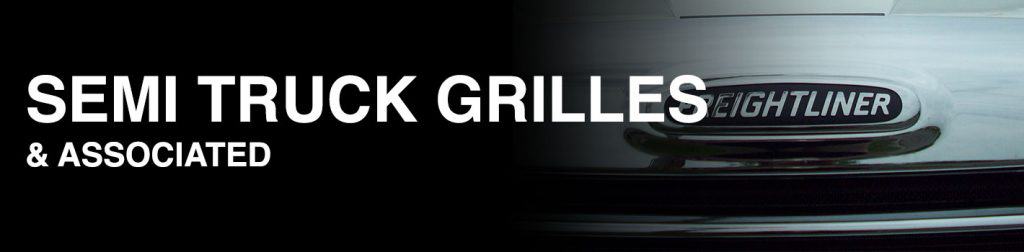 Semi Truck Grilles, Grille Parts, Grille Accessories, Grill Mounting, Grille Mounting Bracket, Freightliner Grille, Western Stat Grille, Kenworth Grille, Volvo Grille, Peterbilt Grille, International Grille, Freightliner Cascadia Grille, Hino Grille, Freightliner Chrome Grille, Chrome Grille Accessories, Truck Grilles, Chrome Truck Grilles, Semi Truck Chrome Grilles, Freightliner Grille With Big Screen, Grilles With Bug Screen, Freightliner Grill, Semi Truck Grill, Western Star Grill, Kenworth Grill, Volvo Grill, International Grill, Freightliner Cascadia Grill, Chrome Grill